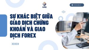 Giao Dịch Chứng Khoán Và Giao Dịch Forex