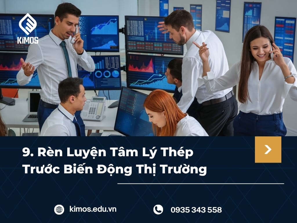 9. Rèn Luyện Tâm Lý Thép Trước Biến Động Thị Trường